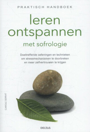 praktisch handboek: leren ontspannen met sofrologie