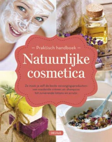 praktisch handboek: natuurlijke cosmetica