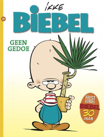 Biebel 30. geen gedoe