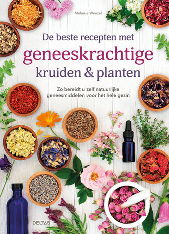 De beste recepten met geneeskrachtige kruiden &amp; planten