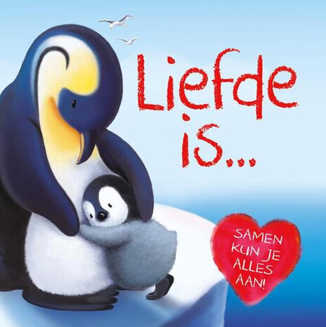 kinderboek Liefde is ...Samen kun je alles aan